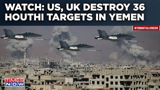 US, UK Bomb 36 Houthi Targets In Yemen | Red Sea War Turns Bloodier With Fresh Airstrikes | Watch