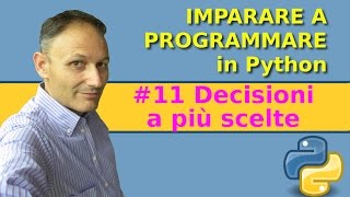 #11 Decisioni a più scelte - Imparare a programmare in Python - Associazione Culturale Maggiolina