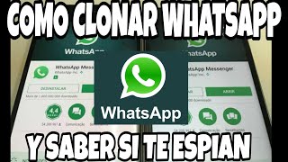 COMO CLONAR WHATSAPP SIN APLICACIÓNES Y SABER SI TE ESPIAN