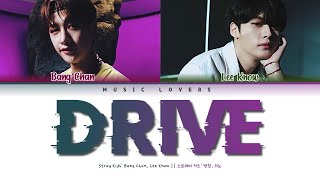 Stray Kids' Bang Chan & Lee Know - 'Drive' Lyrics (스트레이 키즈’ 방찬, 리노 'Drive' 가사) [Han/Rom/Eng]