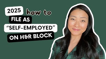 How to File as Self-Employed Using H&R Block 2025 (2024 Tax Season)