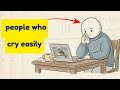 If You Cry Easily, You Probably Have This Rare Personality Type