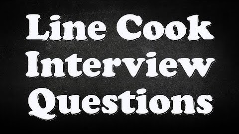 Line Cook Interview Questions