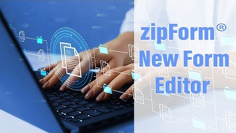 zipForm® - New Form Editor