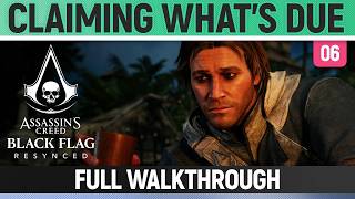Assassins Creed Black Flag Resynced - Claiming What’s Due - Full Walkthrough