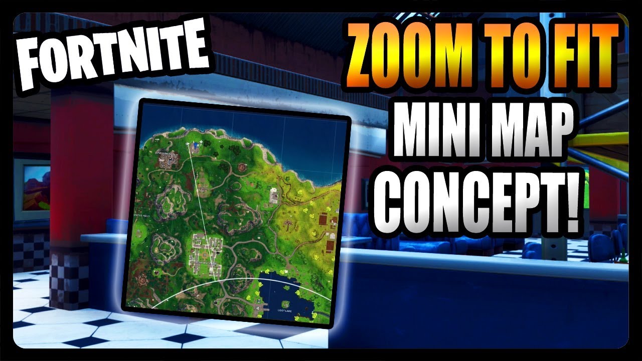 How To Make Fortnite Mini Map Bigger Ps4 New Zoom To Fit Mini Map Feature Concept Fortnite Season 8 Youtube