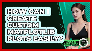 How Can I Create Custom Matplotlib Plots Easily? - AI and Machine Learning Explained