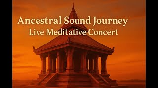 Ancestral Sound Journey — Live Meditative Concert & Live Looping | Matías Ortolá & Ariel León