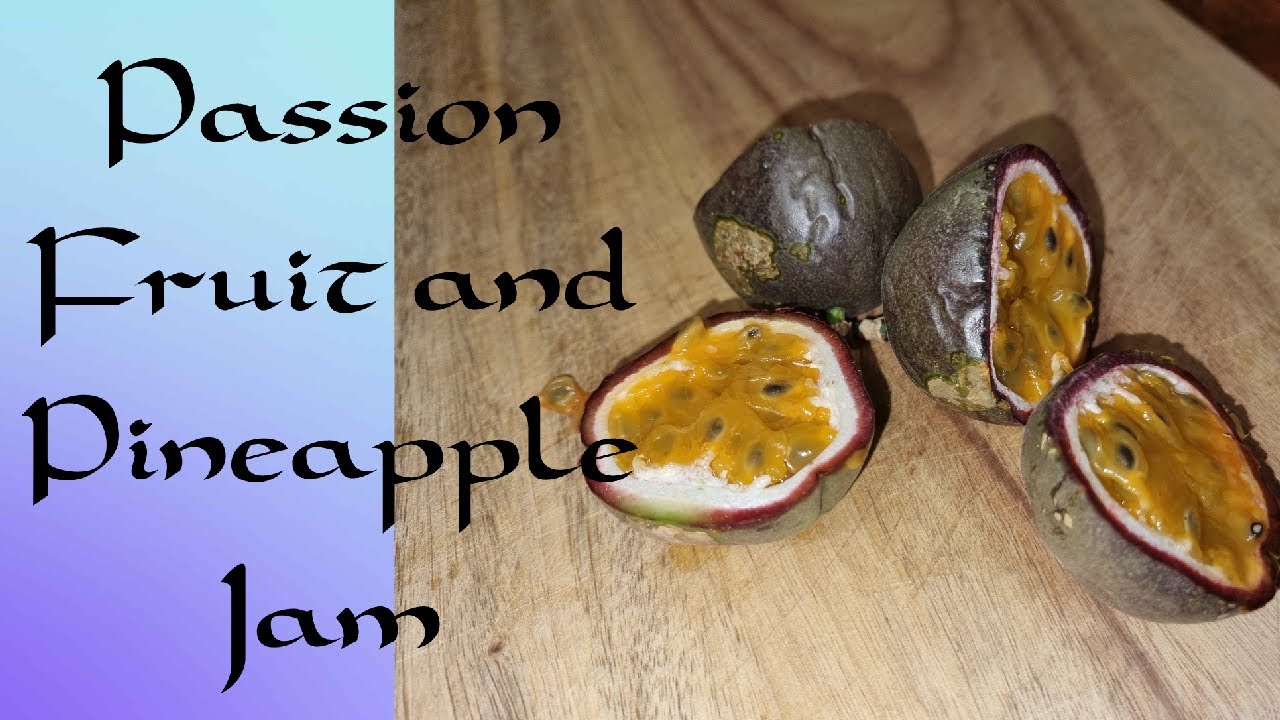 Passion Fruit and Pineapple Jam