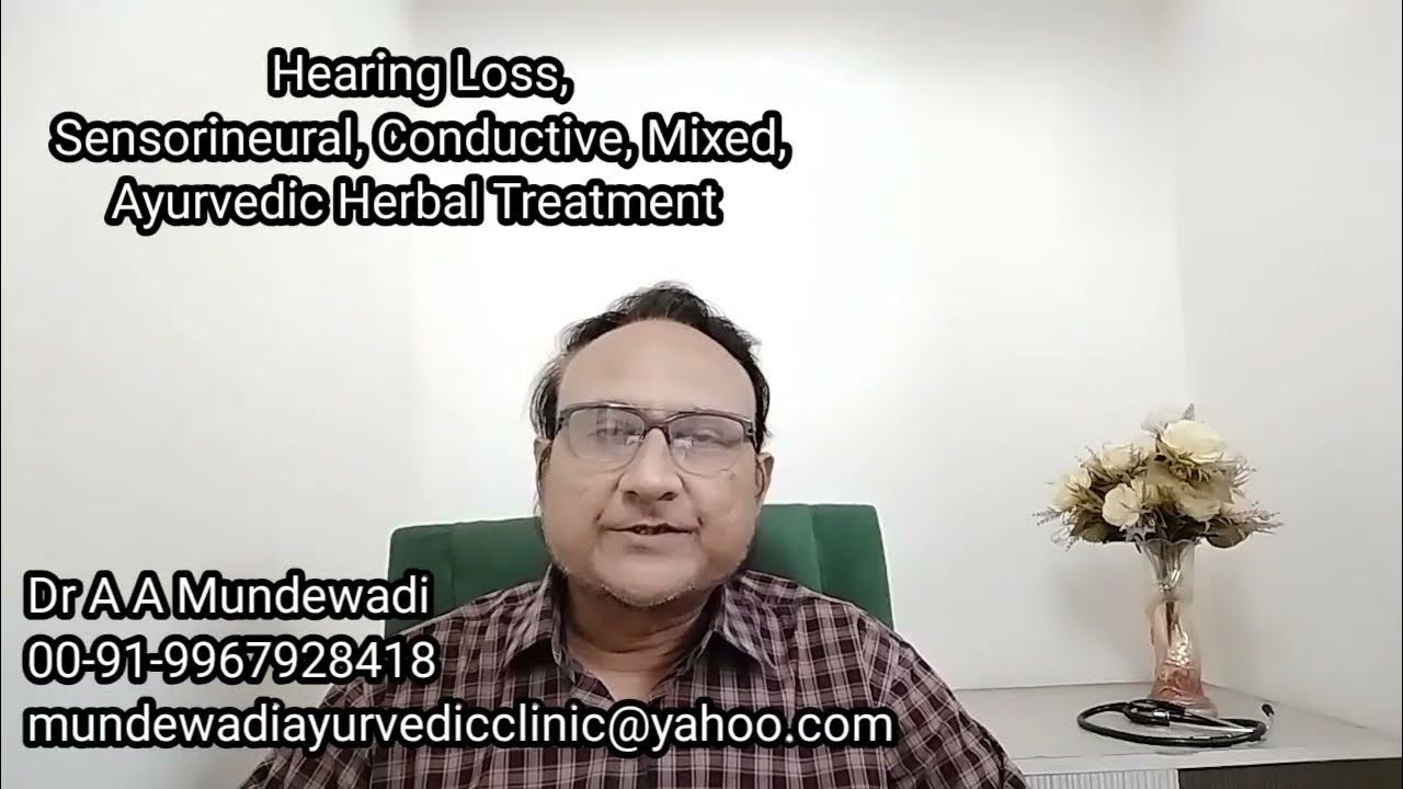 Hearing Loss, Sensorineural, Conductive, Ayurvedic Herbal Treatment