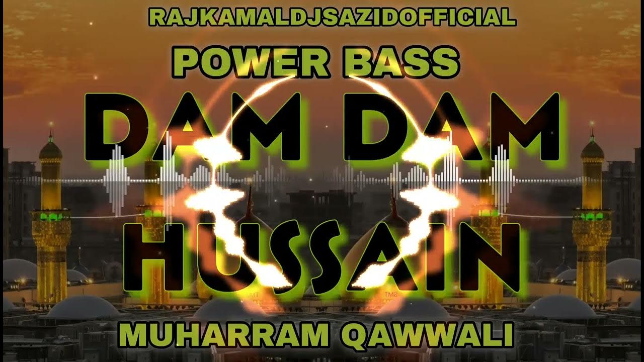 Dam Dama Dam Dam Hussain Dj Remix Dam Dam Hussain Mola Hussain Dj remix | Dum dum hussain | Dj Qawwali