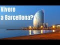 VIVERE A BARCELLONA (lavoro, affitti e costi della vita)😊