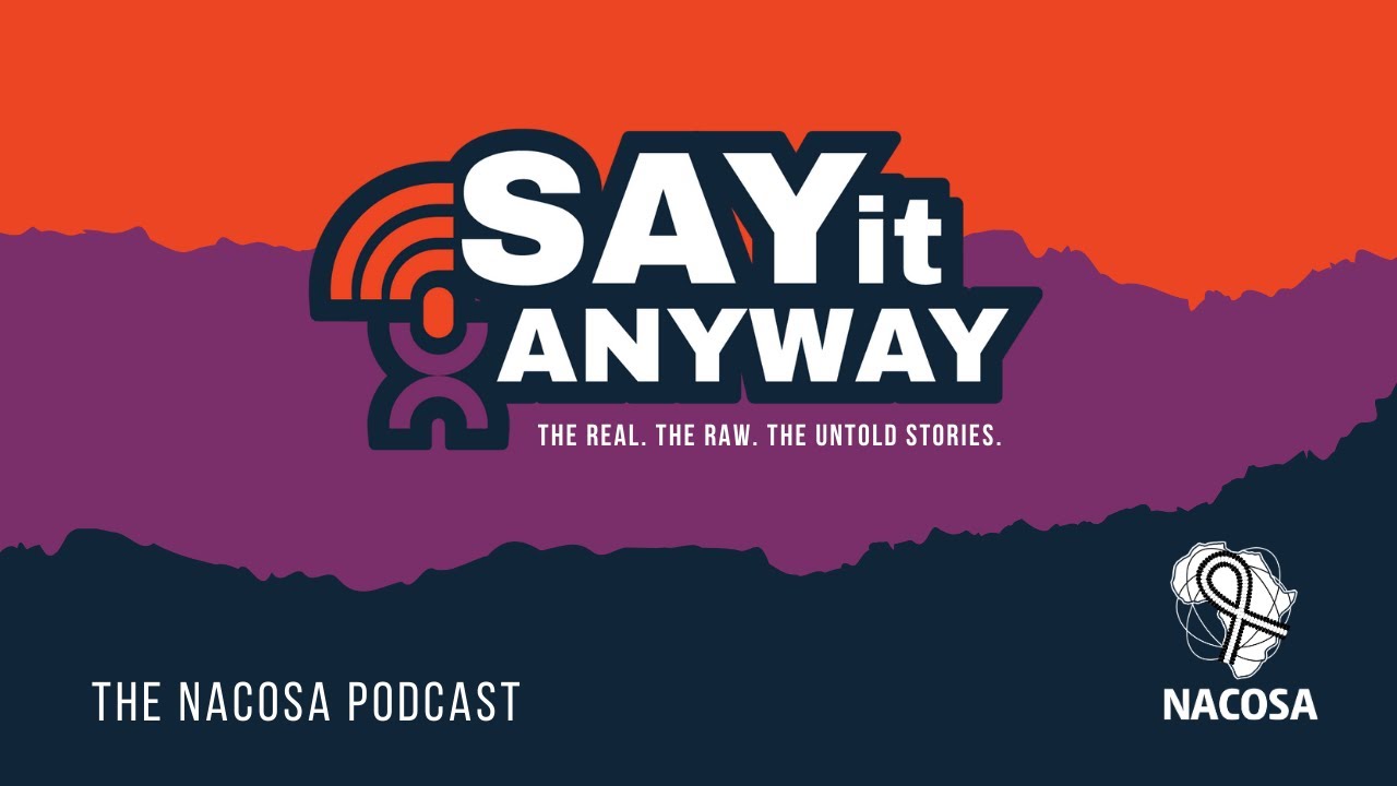 Say It Anyway - The NACOSA Podcast