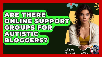 Are There Online Support Groups For Autistic Bloggers? - Answers About Autism