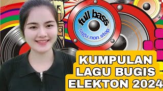 KUMPULAN LAGU BUGIS ELECTONE 2024🔰PALING MANTAP DI DENGAR