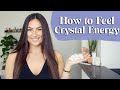 How to FEEL Crystal Energy | Signs You are Sensing Crystal Energy