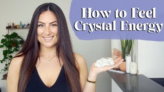 How to FEEL Crystal Energy | Signs You are Sensing Crystal Energy