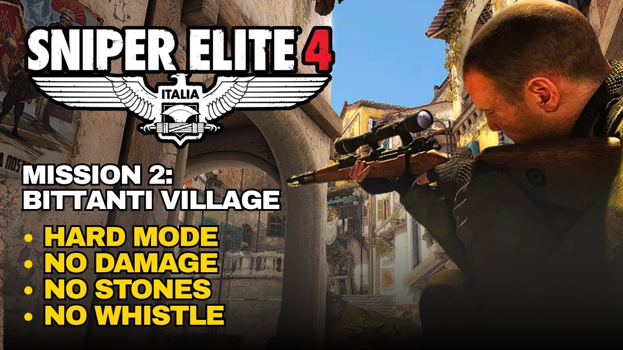 Sniper Elite 4 - Mission 2 Bittanti Village - Hard, No Damage, Stealth Gameplay Walkthrough