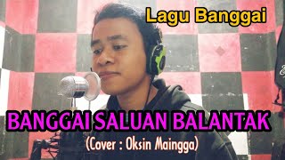 Video thumbnail of "BANGGAI SALUAN BALANTAK | COVER : OKSIN MAINGGA"