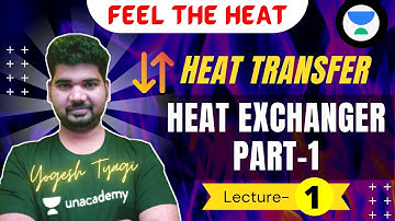 L-1 | Heat Exchanger- 1 | Heat Transfer | GATE & ESE | Yogesh Tyagi
