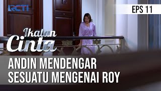 IKATAN CINTA - Andin Mendengar Sesuatu Mengenai Roy