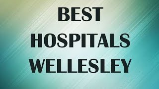 Hospitals & Clinics in Wellesley, United States