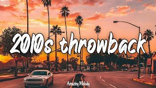 it's summer 2010, and you are on roadtrip ~throwback playlist