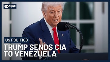 Trump Authorises CIA To Carry Out Operations In Venezuela Amid New War On Drugs | 10 News