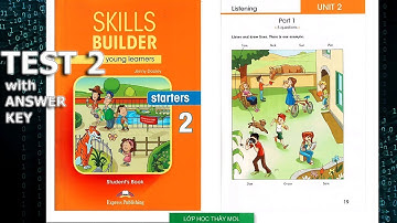 Starters SKILLS BUILDER 2 UNIT 2 - Listening TEST 2 | Lớp Học Thầy Mol