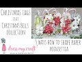 5 ways how to shape paper poinsettia Christmas tags