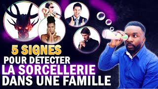 5 Signes pour détecter la sorcellerie dans une famille