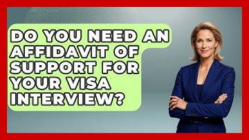 Do You Need An Affidavit Of Support For Your Visa Interview? - Middle East Migraters