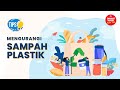 Tips Mengurangi Sampah Plastik