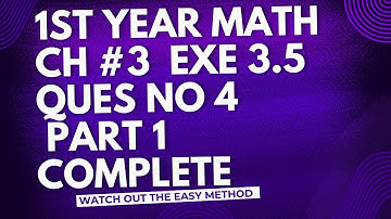 1st Year Math, Ch 3, Exercise 3.5, Question 4 Part 1 Complete - Inter Part 1 Math | Nouman Academy