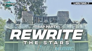 DJ REWRITE THE STARS TRAP PARTY FULL BASS TERBARU