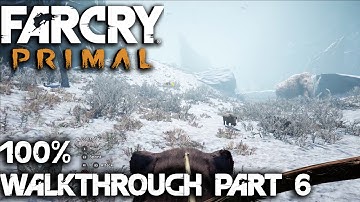 FAR CRY Primal - 100% walkthrough part 6 - 1080p 60fps - No commentary