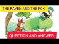 CLASS 6, ENGLISH, CHAPTER -2, QUESTION AND ANSWER, THE RAVEN AND THE FOX 
