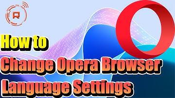 How to Change Opera Browser Language Settings (Guide)