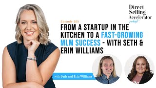 From a Startup in the Kitchen to a Fast-growing MLM Success with Seth and Erin Williams