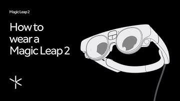 How To Wear A Magic Leap 2