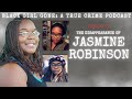 The Disappearance Of Jasmine Robinson| Black Girl Gone A True Crime Podcast