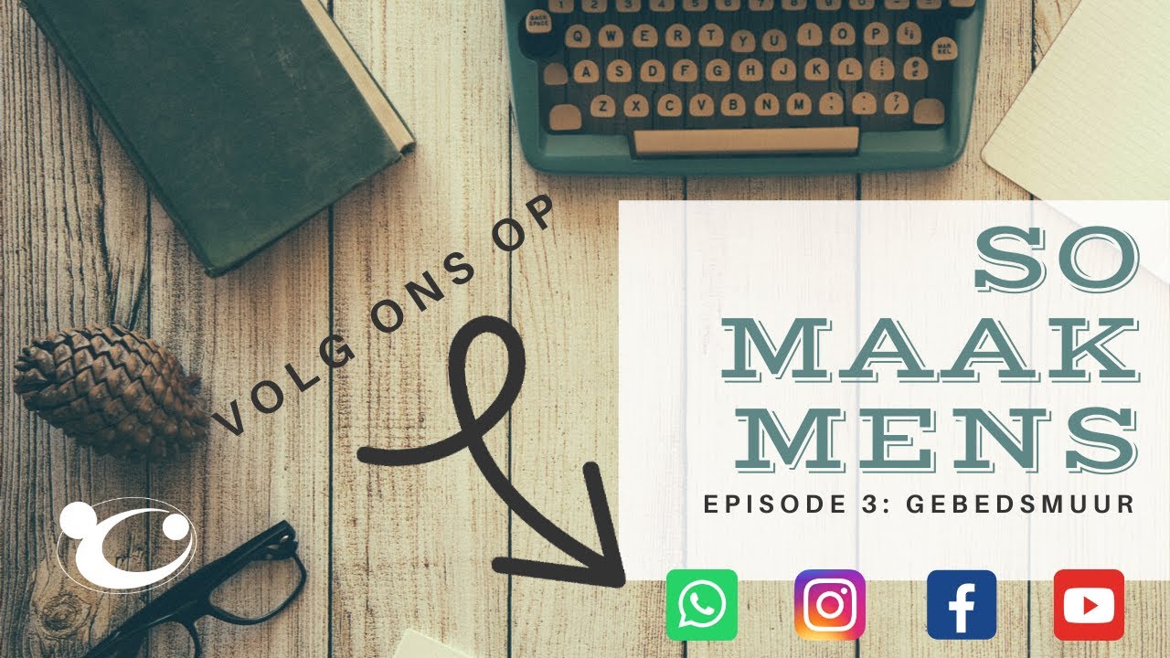 So Maak Mens | Episode 3 | Gebedsmuur - YouTube