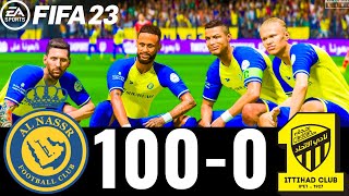 FIFA 23 - MESSI, RONALDO, MBAPPE, NEYMAR, ALL STARS | AL NASSR 100-0 AL ITIHAD | SAUDI PRO LEAGUE |