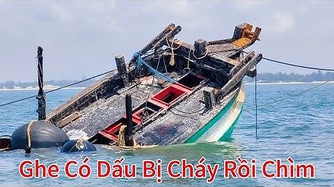 Ghe Có Dấu  Bị Cháy Rồi Chìm Ở Ngoài Cửa Biển LaGi