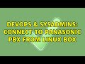 Devops  sysadmins connect to panasonic pbx from linux box