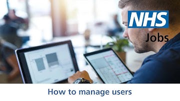 Employer - NHS Jobs - How to manage users - Video - Apr 22