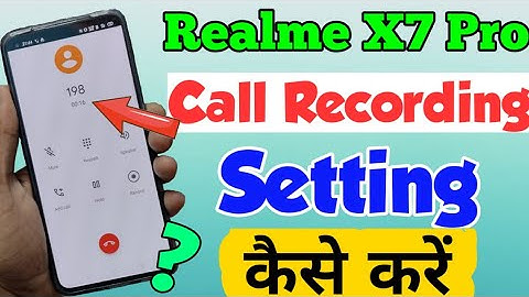 Realme X7 Pro mein Call Recording Setting Kaise kare | How to Enable Call recording in Realme X7 Pro