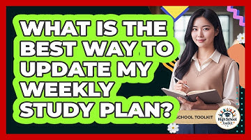 What Is The Best Way To Update My Weekly Study Plan?