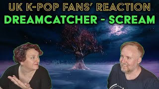 Dreamcatcher - Scream - UK K-Pop Fans Reaction