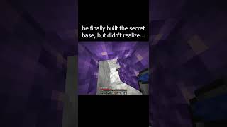 he finally built the secret base, but didnt realize...